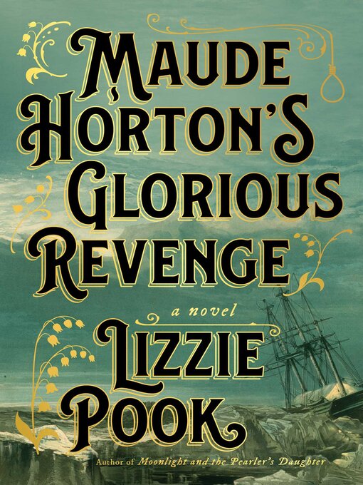 Title details for Maude Horton's Glorious Revenge by Lizzie Pook - Available